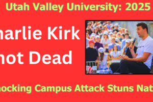 Charlie Kirk Shot Dead at Utah Valley University: Shocking Campus Attack Stuns Nation